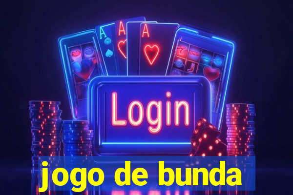 jogo de bunda